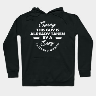 Tattooed Girl Husband - Sorry this guy is already taken by a sexy tattooed woman Hoodie